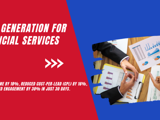 Case Study: Lead Generation for a Financial Services Company